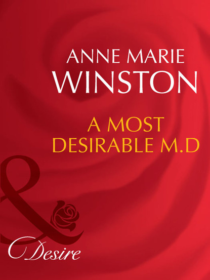 Anne Marie Winston - A Most Desirable M.D.