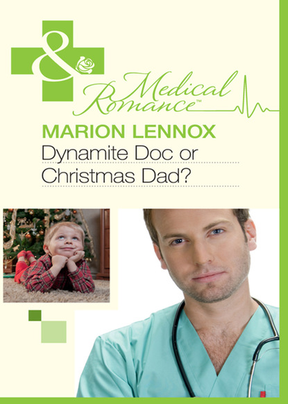 Marion Lennox - Dynamite Doc or Christmas Dad?