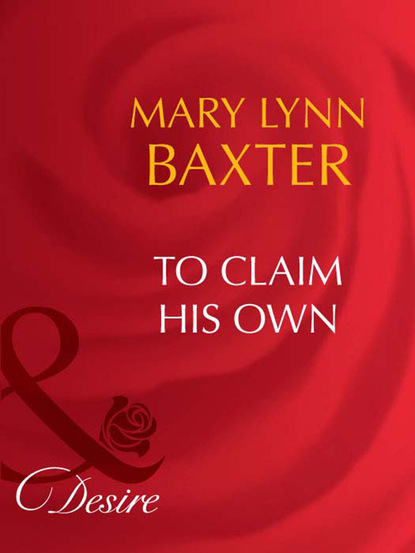 Mary Lynn Baxter - To Claim His Own