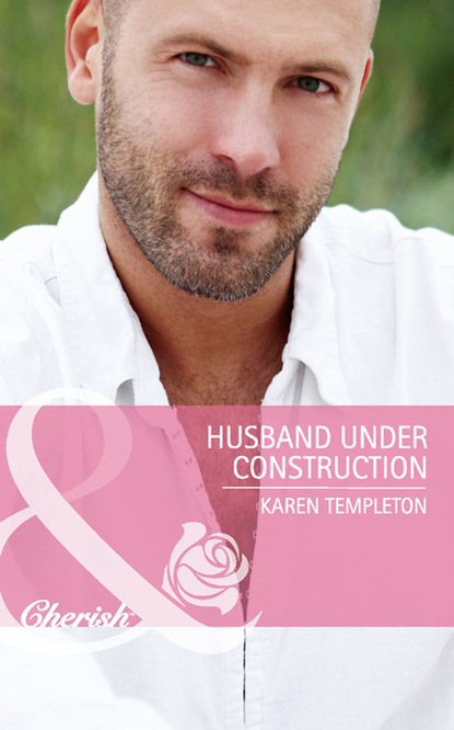 Karen Templeton - Husband Under Construction
