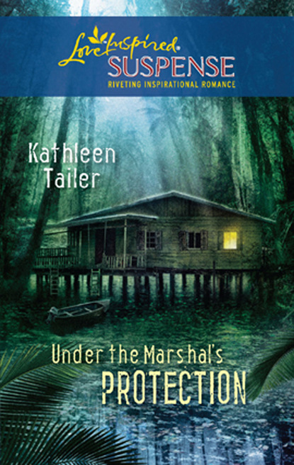 Kathleen Tailer - Under the Marshal's Protection