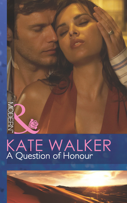 Kate Walker - A Question Of Honour