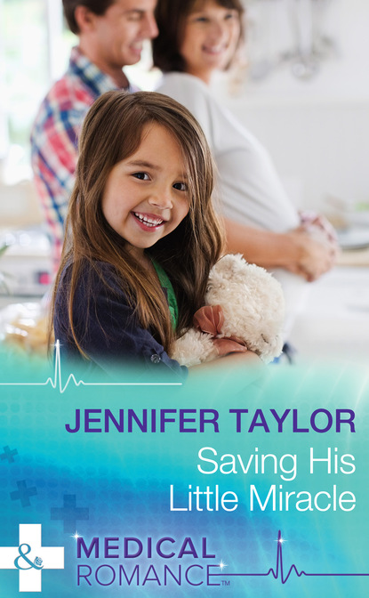 Jennifer Taylor - Saving His Little Miracle