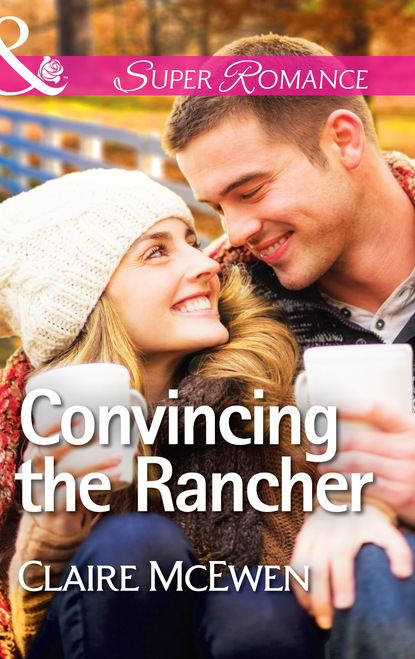 Claire McEwen - Convincing the Rancher