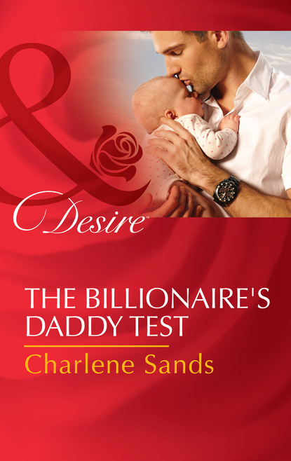 Charlene Sands - The Billionaire's Daddy Test