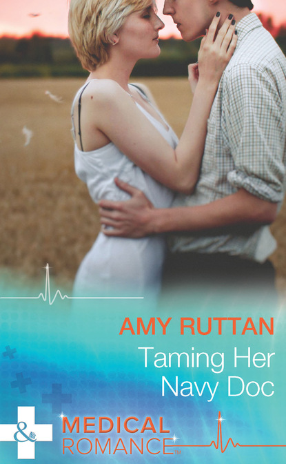 Amy Ruttan - Taming Her Navy Doc