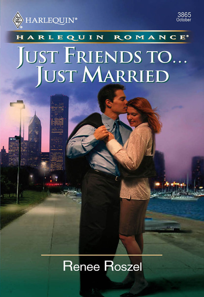 Renee Roszel - Just Friends To . . . Just Married