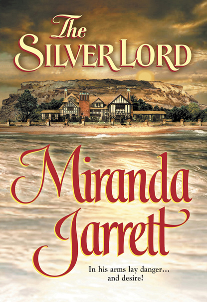 Miranda Jarrett - The Silver Lord