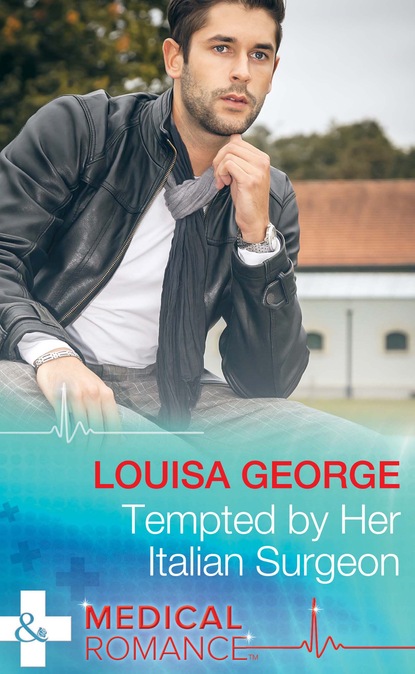 Louisa George - Tempted By Her Italian Surgeon