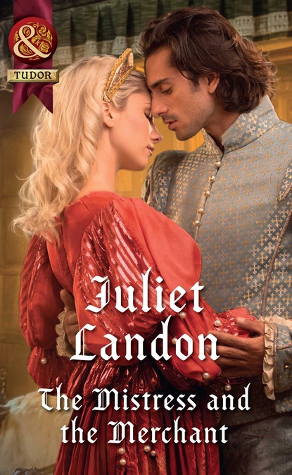 Juliet Landon - The Mistress And The Merchant