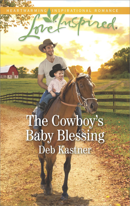 Deb Kastner - The Cowboy's Baby Blessing