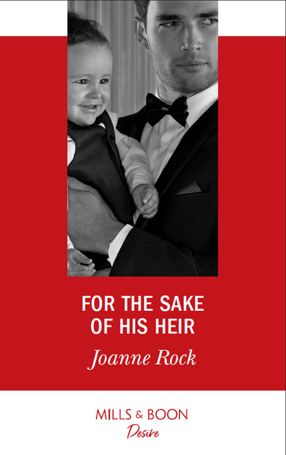 Джоанна Рок - For The Sake Of His Heir