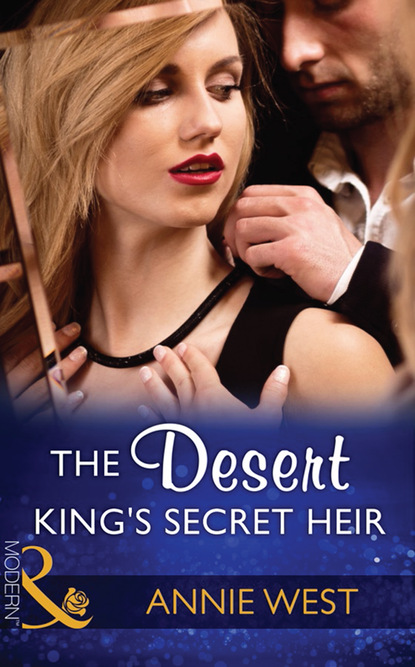 Annie West - The Desert King's Secret Heir