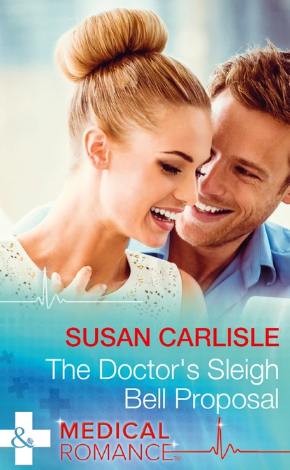 Обложка книги The Doctor's Sleigh Bell Proposal, Susan Carlisle