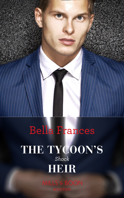 Bella Frances - The Tycoon's Shock Heir