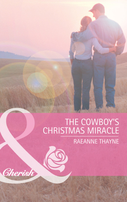 RaeAnne Thayne - The Cowboy's Christmas Miracle
