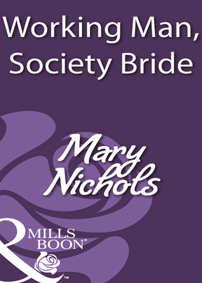 Mary Nichols - Working Man, Society Bride