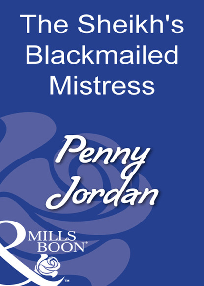 Пенни Джордан - The Sheikh's Blackmailed Mistress
