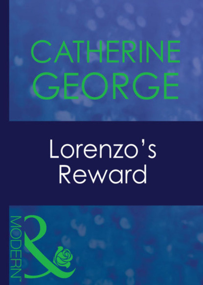 Catherine George - Lorenzo's Reward