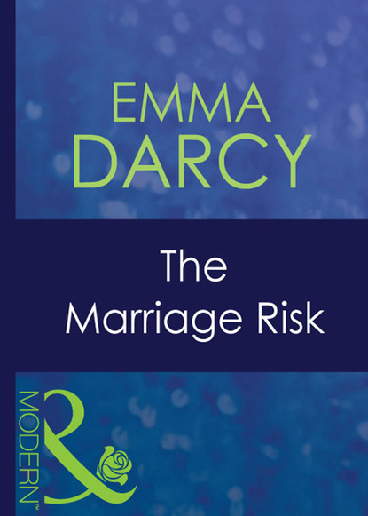 Emma Darcy - The Marriage Risk