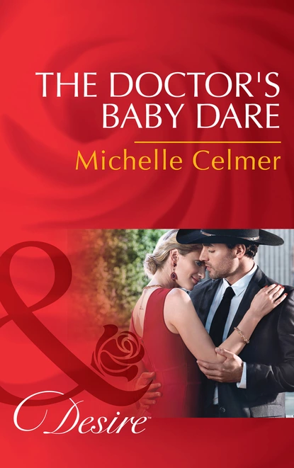 Обложка книги The Doctor's Baby Dare, Michelle Celmer