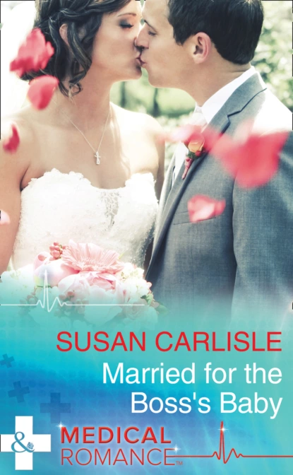 Обложка книги Married For The Boss's Baby, Susan Carlisle