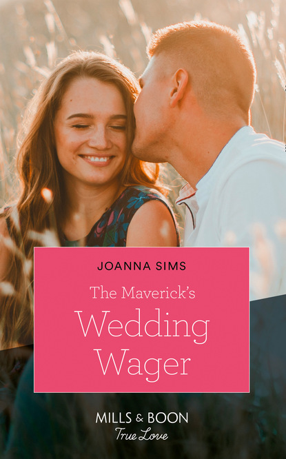 Joanna Sims - The Maverick's Wedding Wager