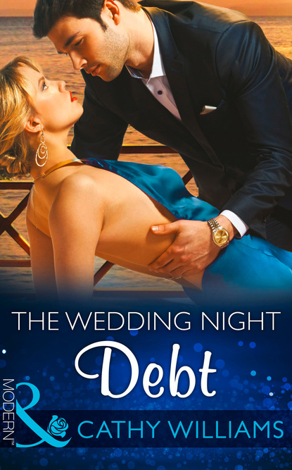 Cathy Williams — The Wedding Night Debt