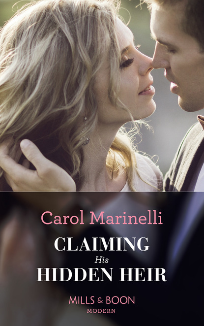 Carol Marinelli - Claiming His Hidden Heir