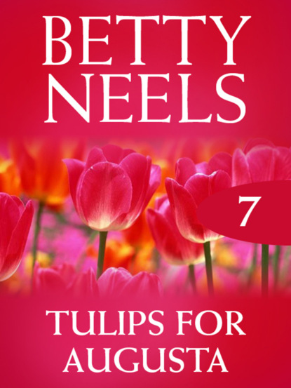 Betty Neels - Tulips for Augusta