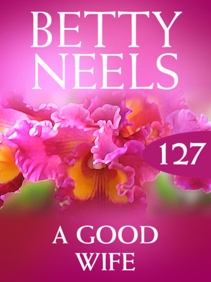 Betty Neels - A Good Wife