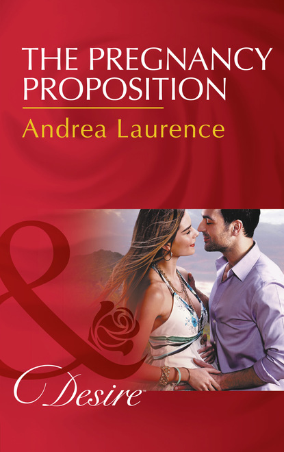 Andrea Laurence - The Pregnancy Proposition