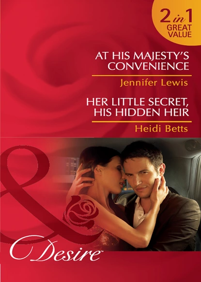 Обложка книги At His Majesty's Convenience / Her Little Secret, His Hidden Heir, Jennifer Lewis