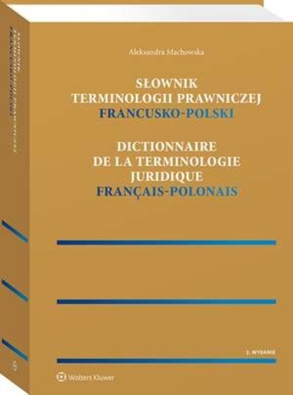 Aleksandra Machowska - Słownik terminologii prawniczej. Francusko-polski