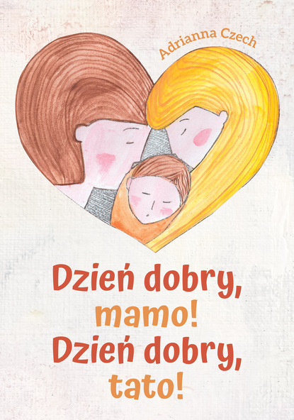 Adrianna Czech — Dzień dobry, mamo! Dzień dobry, tato!