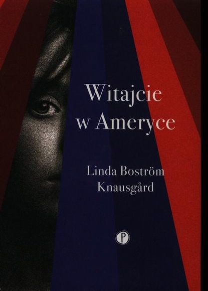 Linda Boström Knausgård - Witajcie w Ameryce