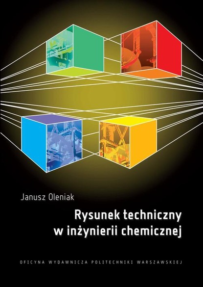 Janusz Oleniak - Rysunek techniczny w inżynierii chemicznej