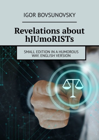 Igor Bovsunovsky — Revelations about hJUmoRISTs. Small edition in a humorous way. English version
