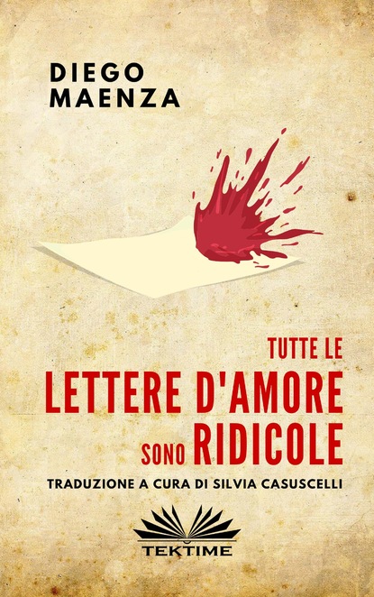 Diego Maenza - Tutte Le Lettere D'Amore Sono Ridicole