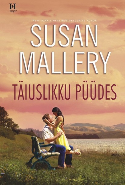 Susan Mallery — T?iuslikku p??des. Esimene raamat