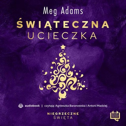 Meg Adams — Świąteczna ucieczka. Niegrzeczne święta