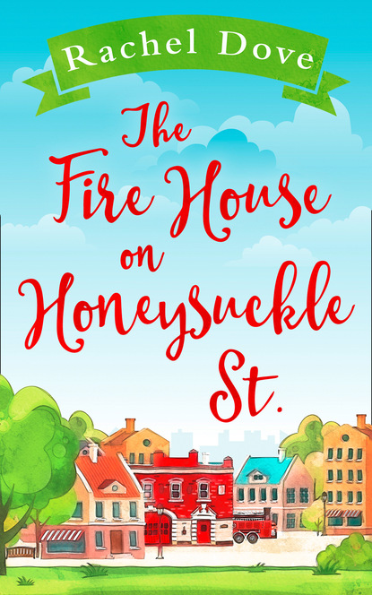 Rachel Dove — The Fire House on Honeysuckle Street
