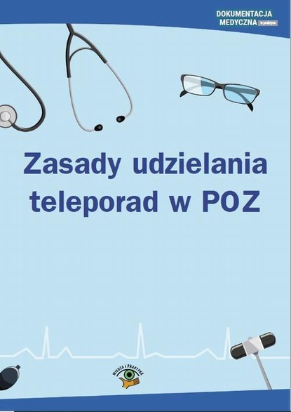 praca zbiorowa - Zasady udzielania teleporad w POZ