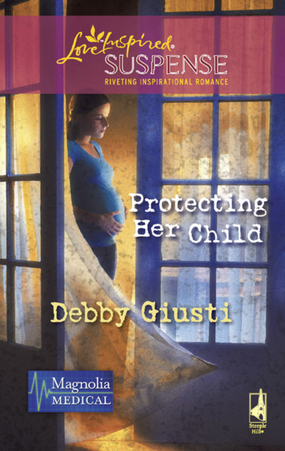 Debby Giusti - Protecting Her Child