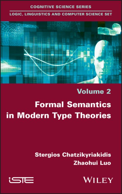 Stergios Chatzikyriakidis — Formal Semantics in Modern Type Theories