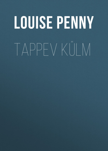 Louise Penny - Tappev külm