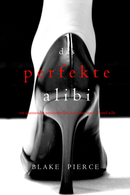 Блейк Пирс - Das Perfekte Alibi