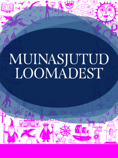 Muinasjutukogumik - Muinasjutud loomadest