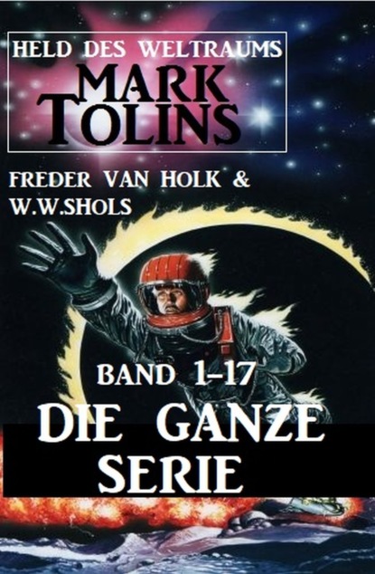 

Held des Weltraums: Mark Tolins Band 1-17 - Die ganze Serie