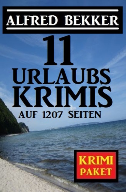 11 Urlaubskrimis auf 1207 Seiten